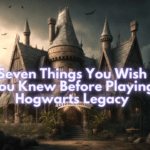Seven Things You Wish You Knew Before Playing Hogwarts Legacy