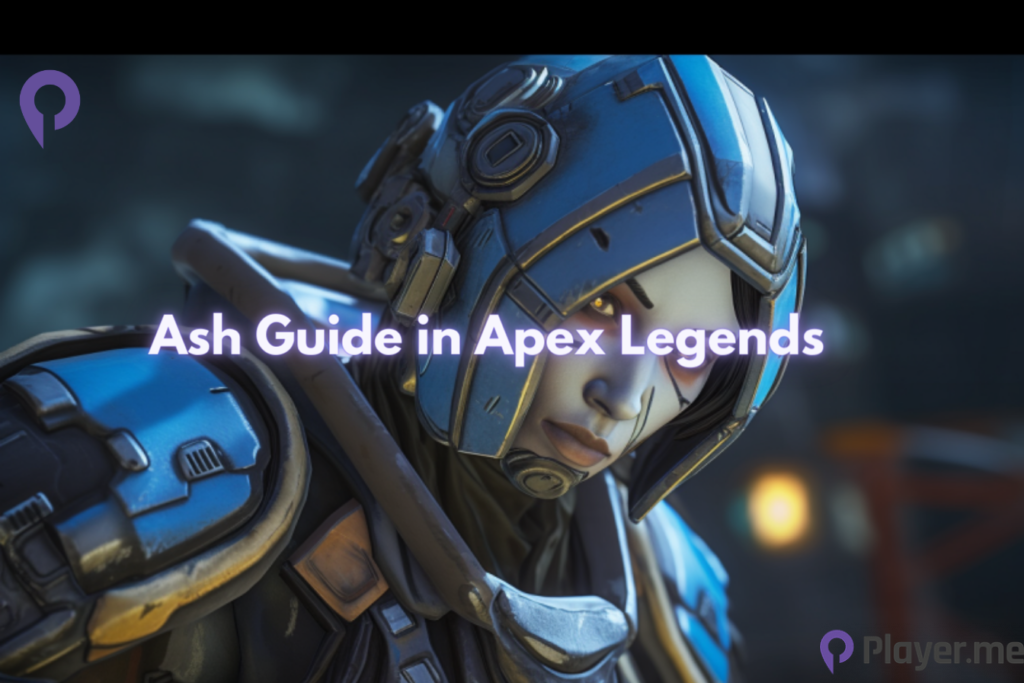 Ash Guide in Apex Legends