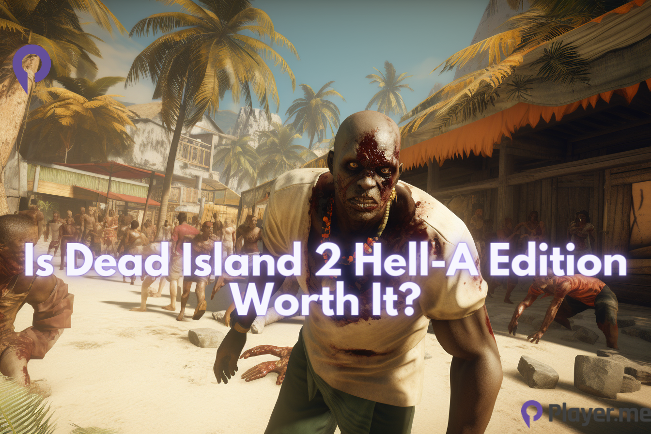 Is Dead Island 2 Hell-A Edition Worth It? 