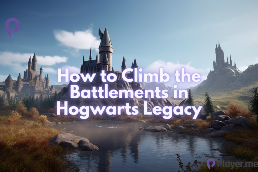 How to Climb the Battlements in Hogwarts Legacy