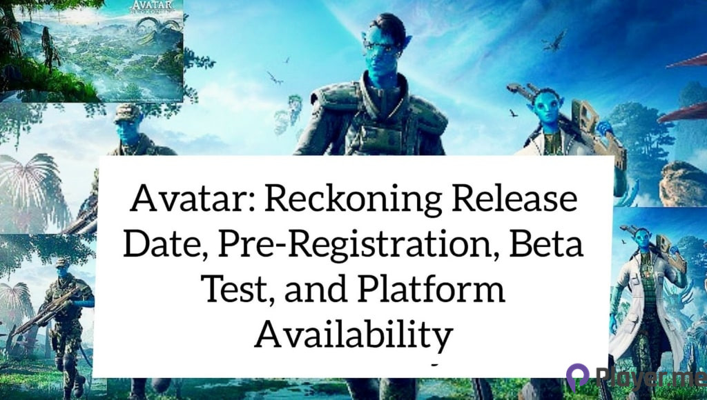 Avatar-Reckoning Release Date, Pre-Registration, Beta Test and Platform Availability