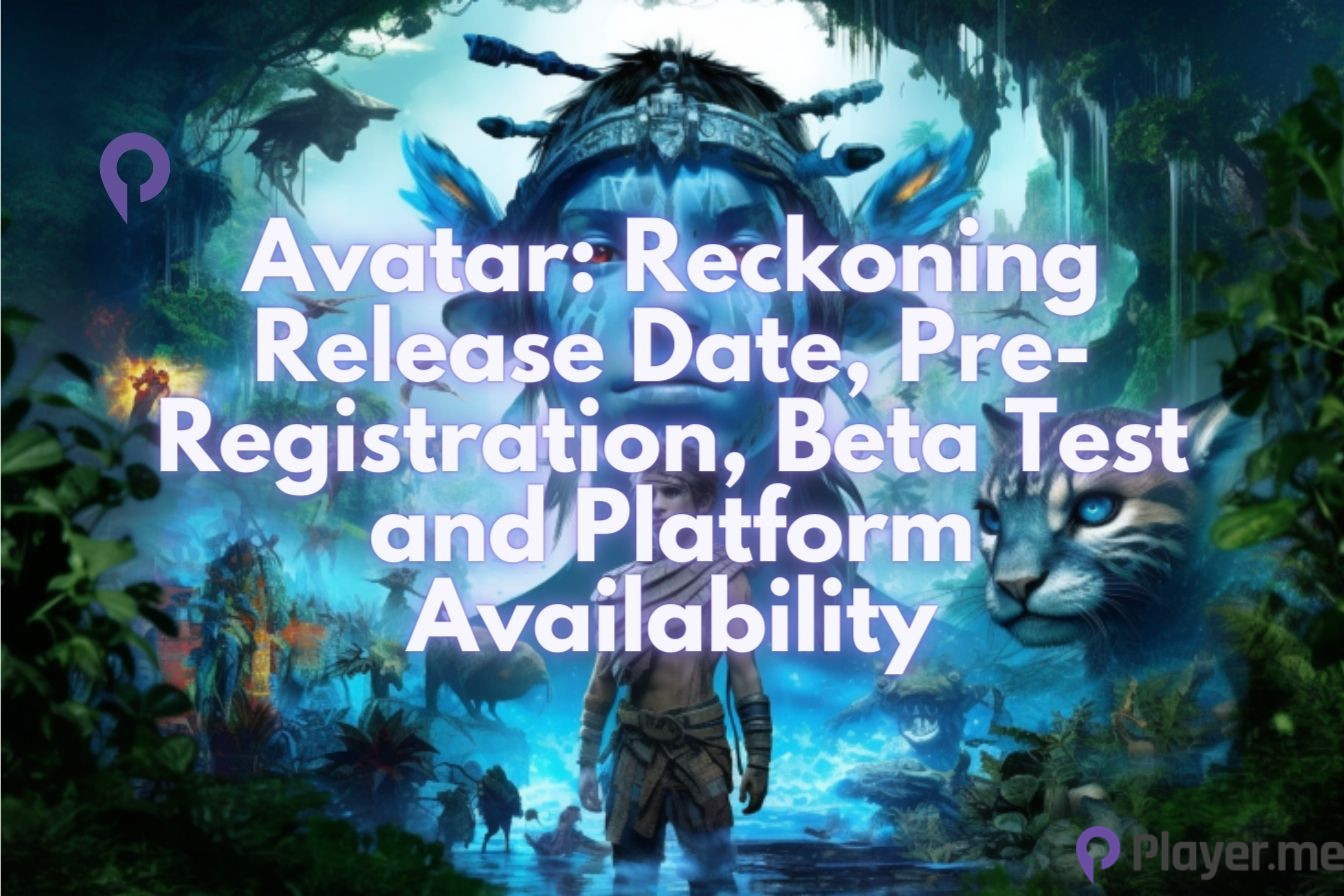 Avatar: Reckoning Release Date, Pre-Registration, Beta Test and Platform Availability