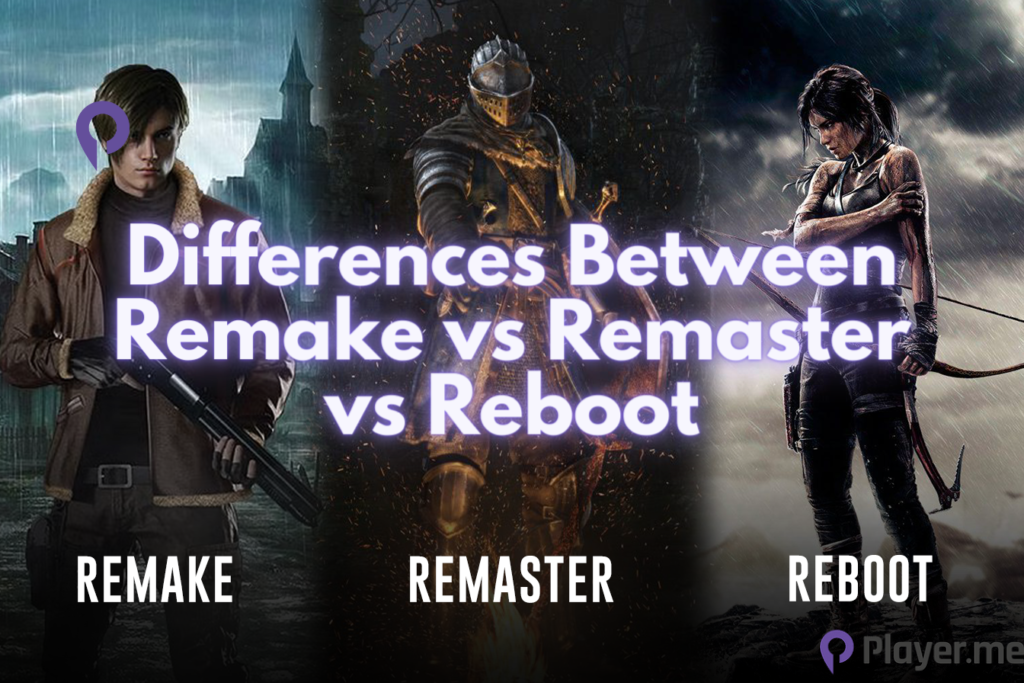 Differences Between Remake vs Remaster vs Reboot