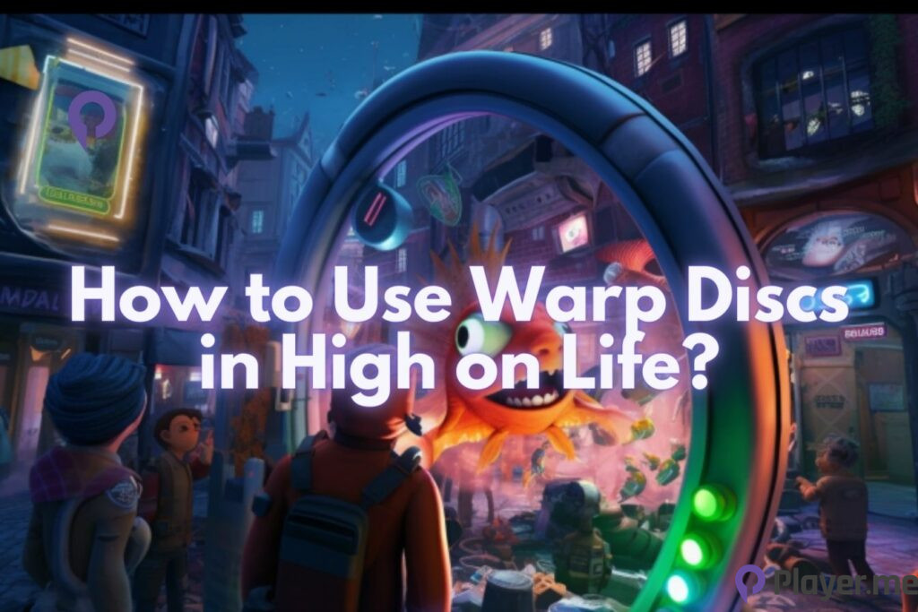 How to Use Warp Discs in High on Life