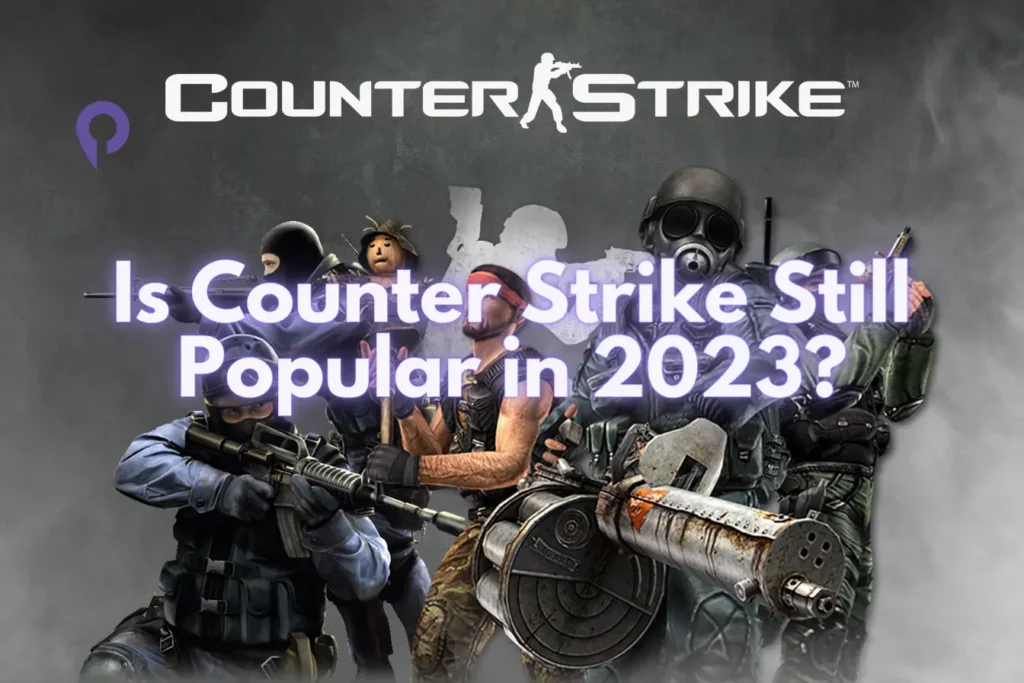 Is Counter Strike Still Popular in 2023