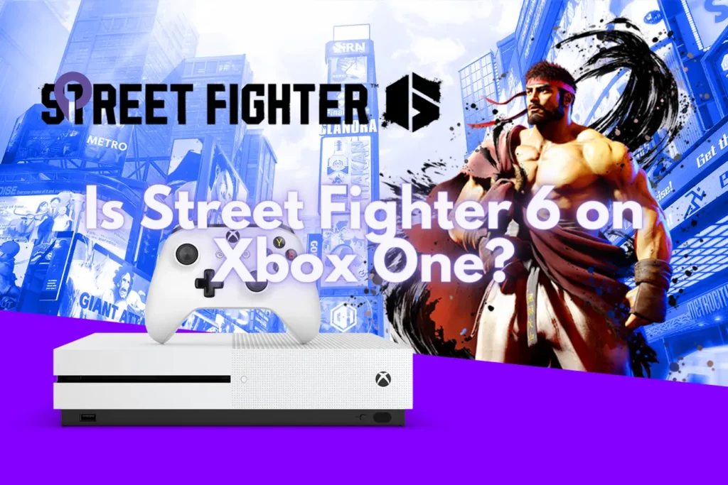 Is Street Fighter 6 on Xbox One
