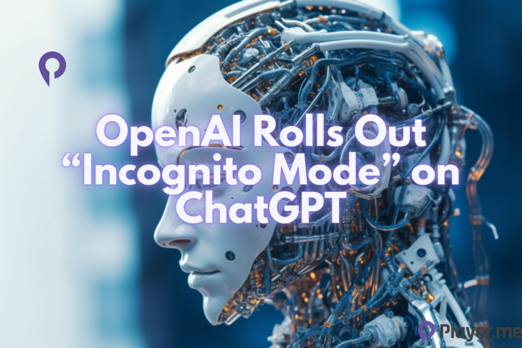 OpenAI Rolls Out “Incognito Mode” on ChatGPT