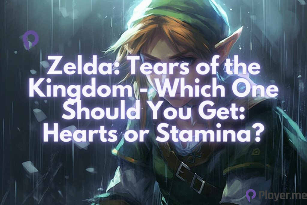 Zelda: Tears of the Kingdom – Which One Should You Get: Hearts or Stamina? Zelda Tears of the Kingdom - Which One Should You Get Hearts or Stamina
