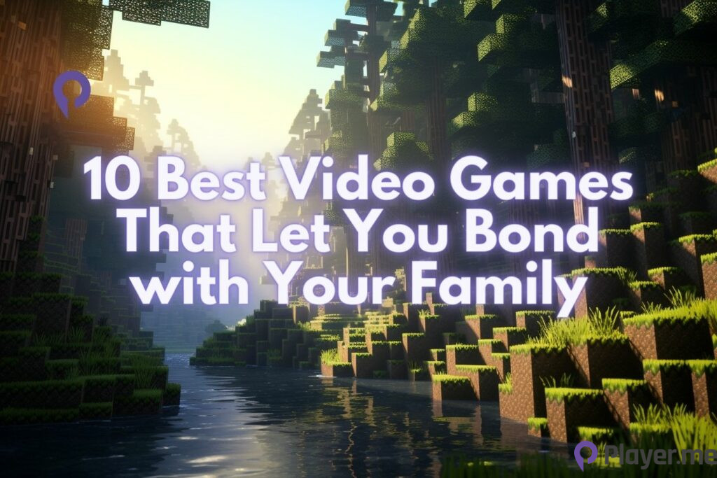10 Best Video Games That Let You Bond with Your Family