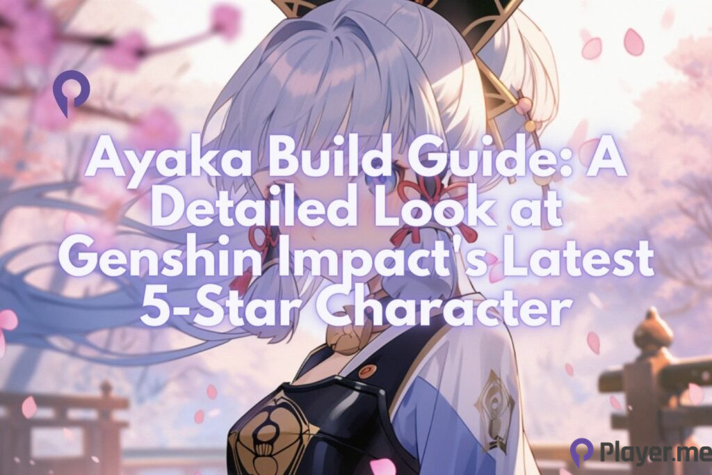 Ayaka Build Guide A Detailed Look at Genshin Impact's Latest 5-Star Character