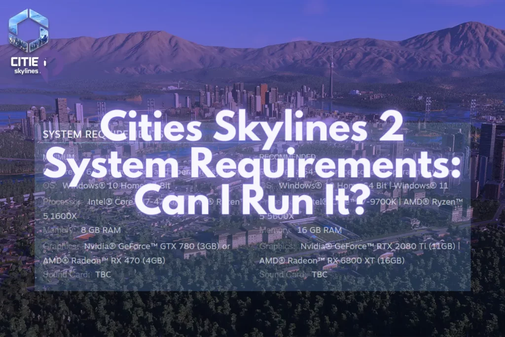 Cities Skylines 2 System Requirements Can I Run It