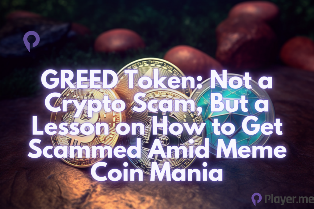 GREED Token Not a Crypto Scam, But a Lesson on How to Get Scammed Amid Meme Coin Mania