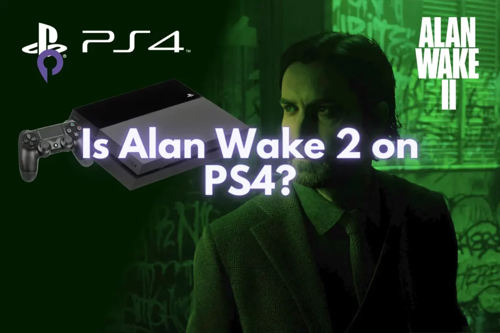 Is Alan Wake 2 on PS4
