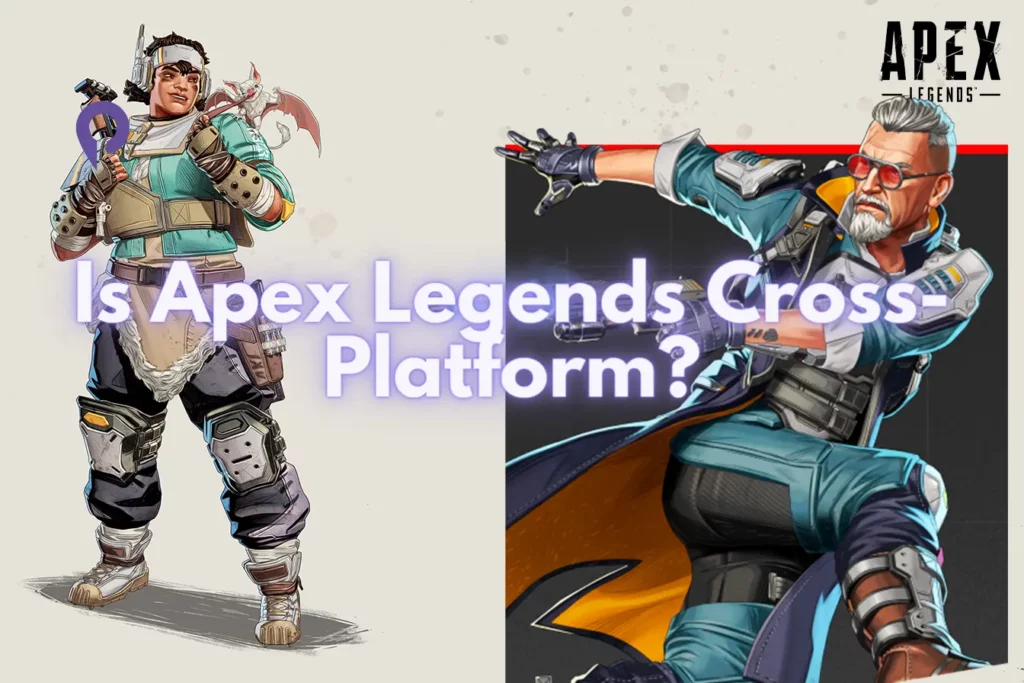 Is Apex Legends Cross-Platform