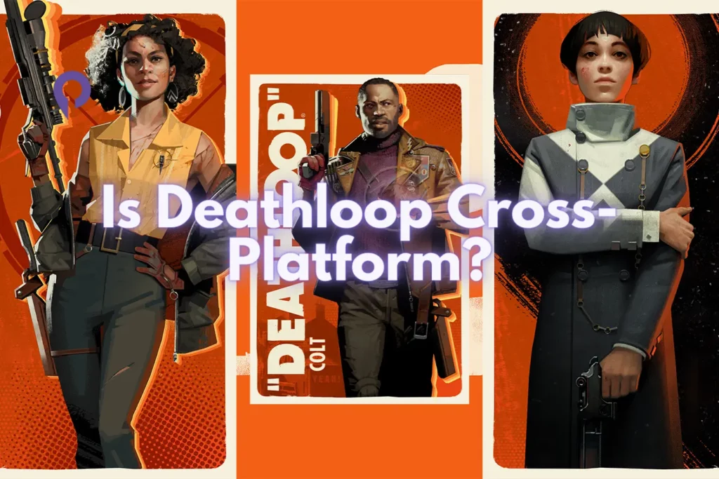 Is Deathloop Cross Platform