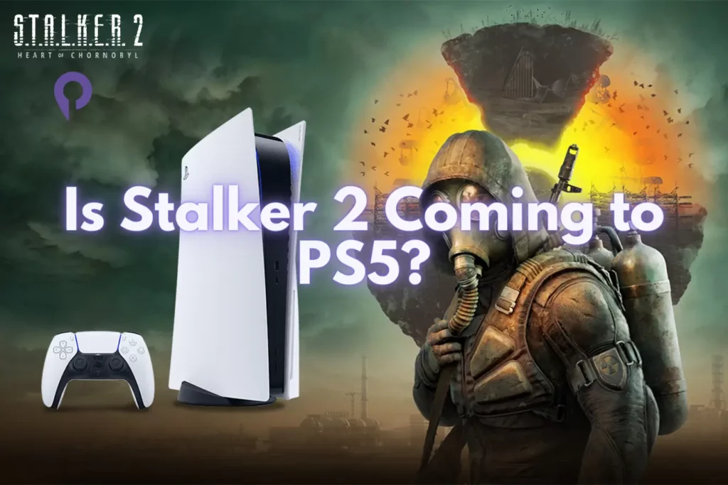 Is Stalker 2 Coming to PS5
