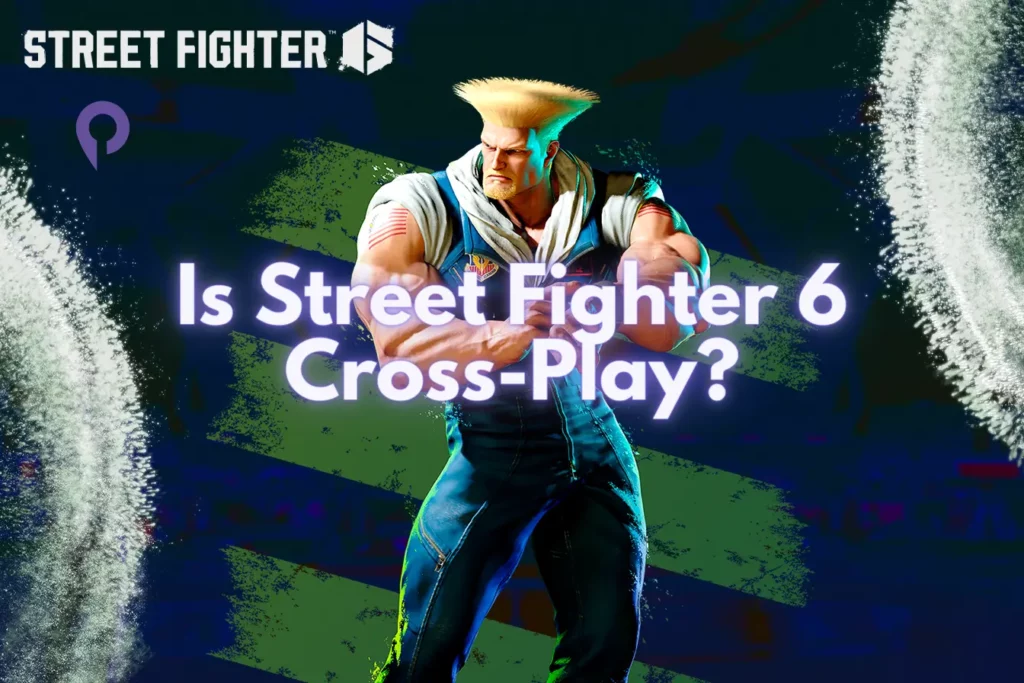 Is Street Fighter 6 Cross-Play