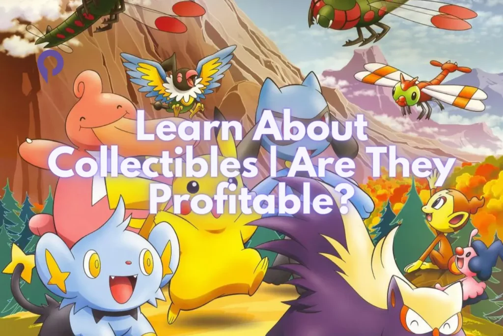 Learn About Collectibles Are They Profitable
