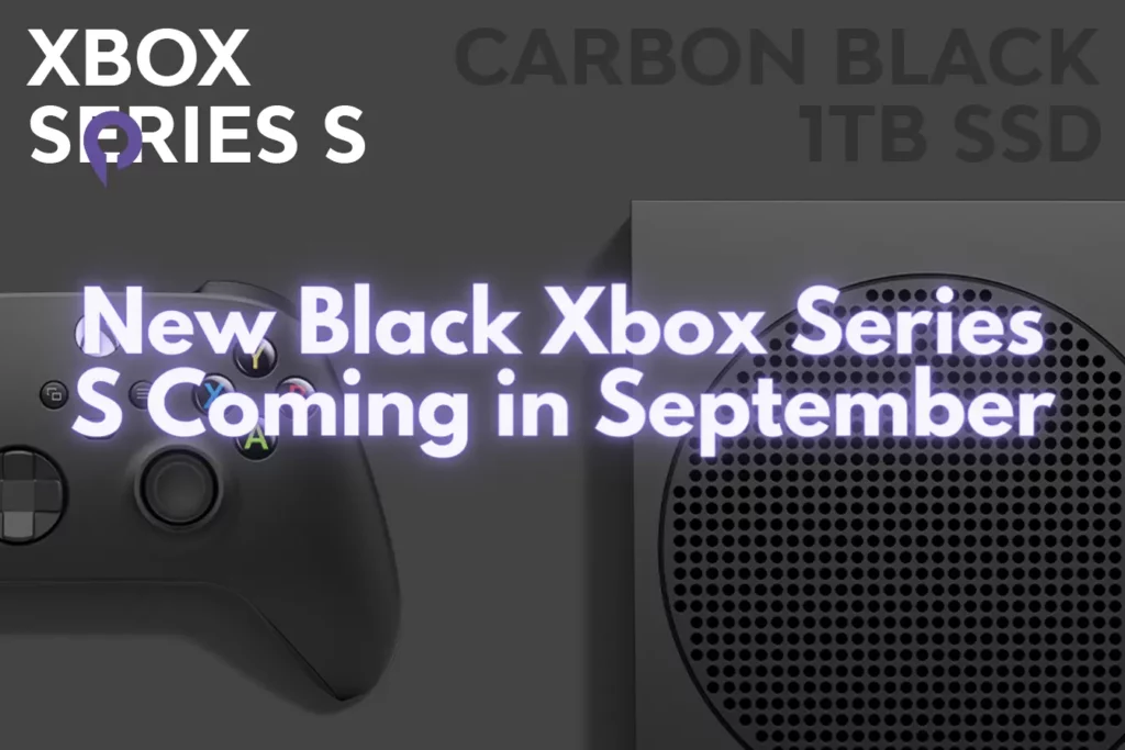 New Black X Box Series S Coming