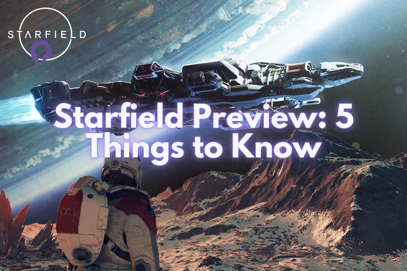 Starfield Preview 5 Things To Know Player Me