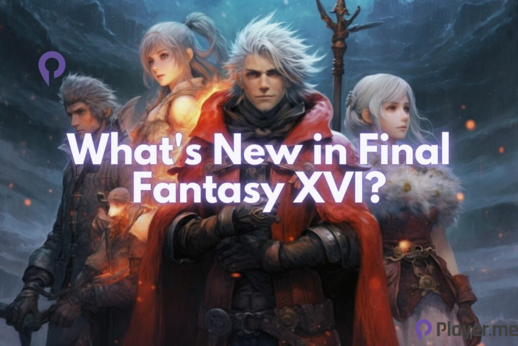 What's New in Final Fantasy XVI