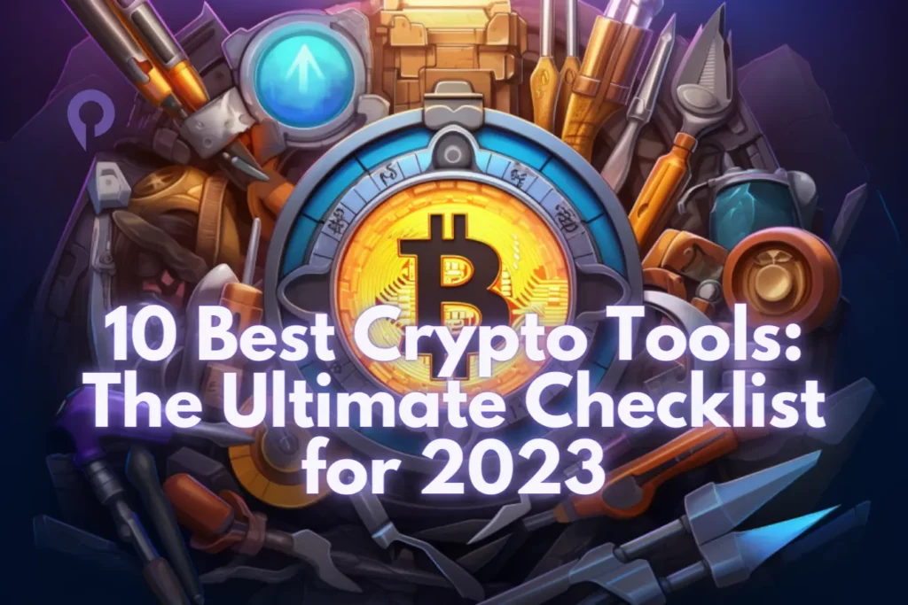 10 Best Crypto Tools The Ultimate Checklist for 2023