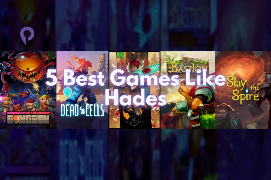 5 Best Games Like Hades