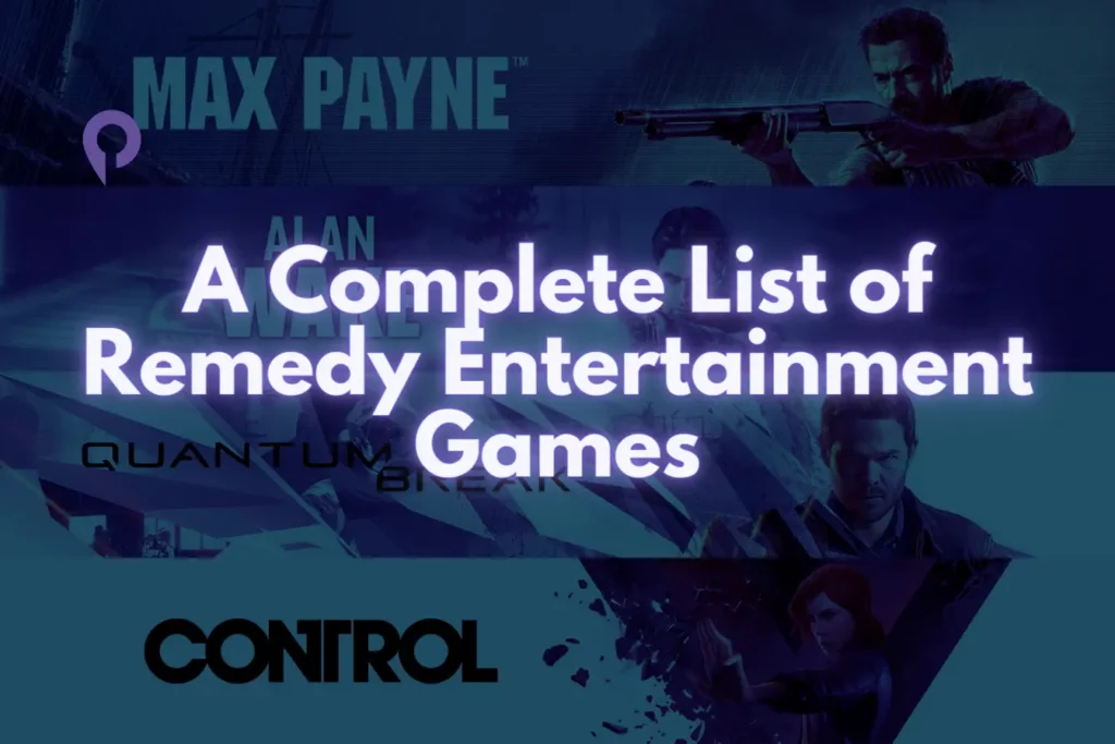 A Complete List of Remedy Entertainment Games