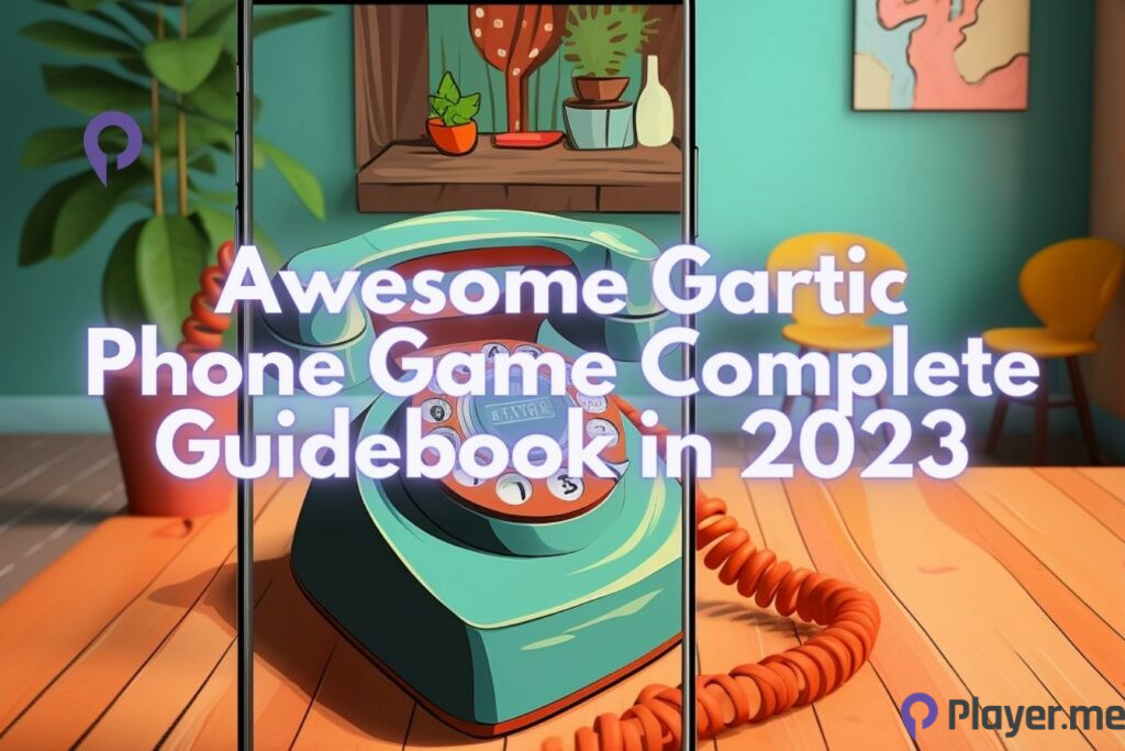 Awesome Gartic Phone Game Complete Guidebook in 2023
