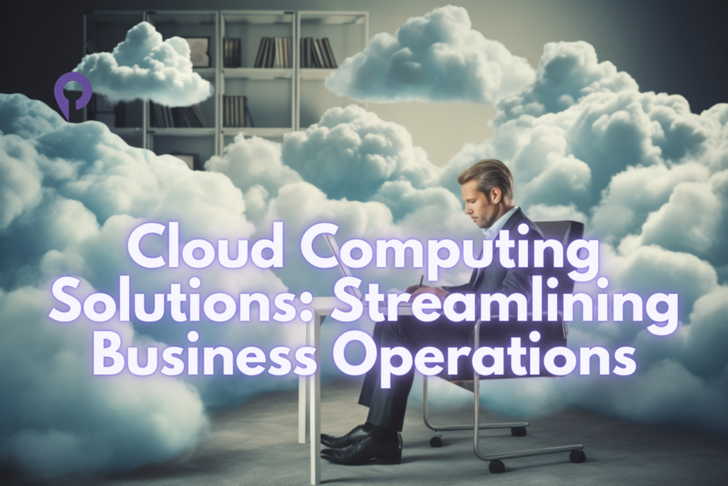 Cloud-Computing-Solutions-Streamlining-Business-Operations