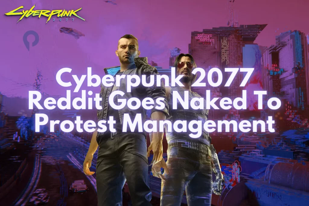 Cyberpunk 2077 Reddit Goes Naked to Protest Management