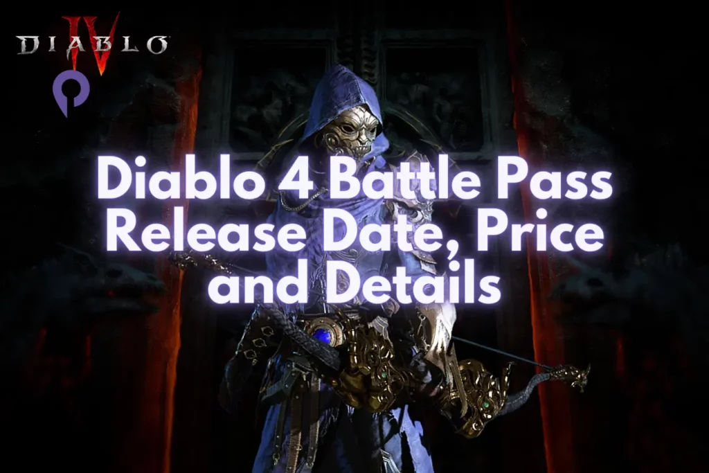 Diablo 4 Battle Pass Release Date, Price and Details