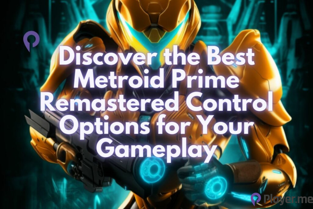 Discover the Best Metroid Prime Remastered Control Options for Your Gameplay