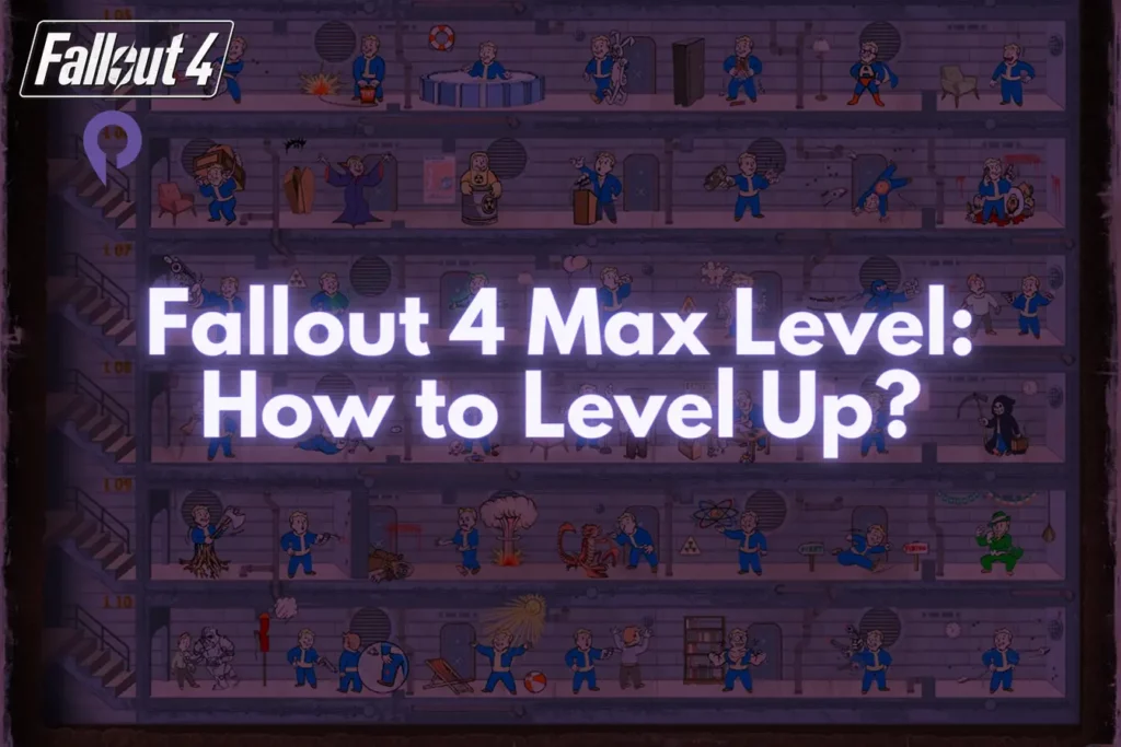 Fallout 4 Max Level How to Level Up