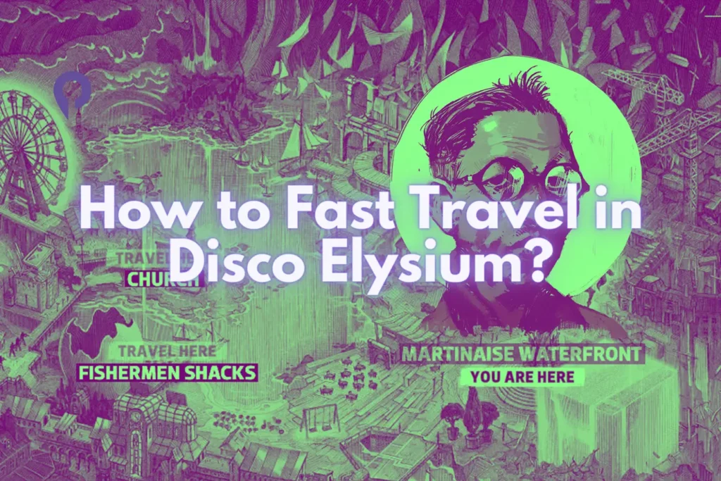 How to Fast Travel in Disco Elysium