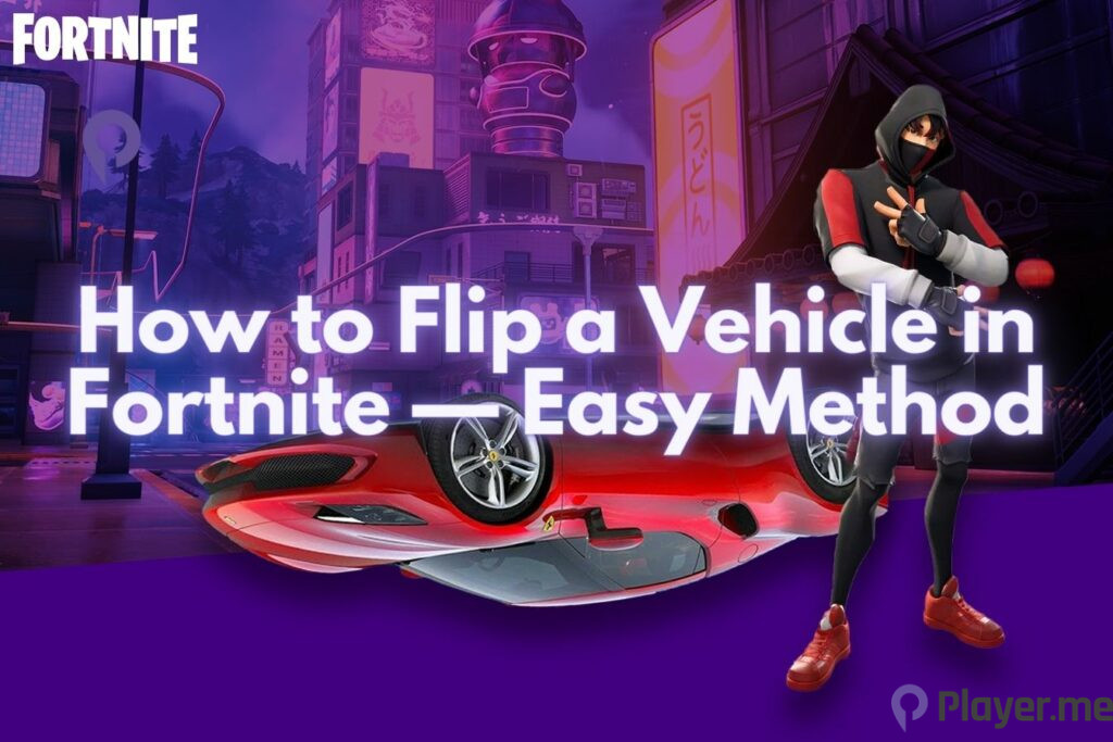 How to Flip a Vehicle in Fortnite — Easy Method