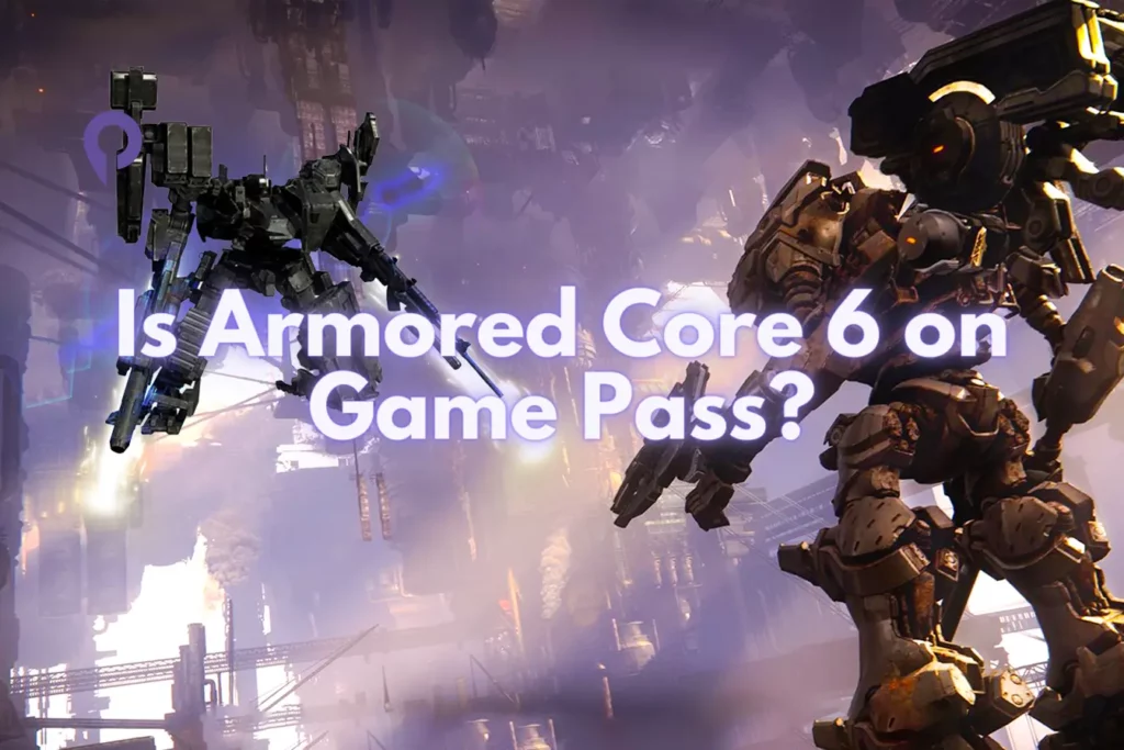 Is Armored Core 6 on Game Pass