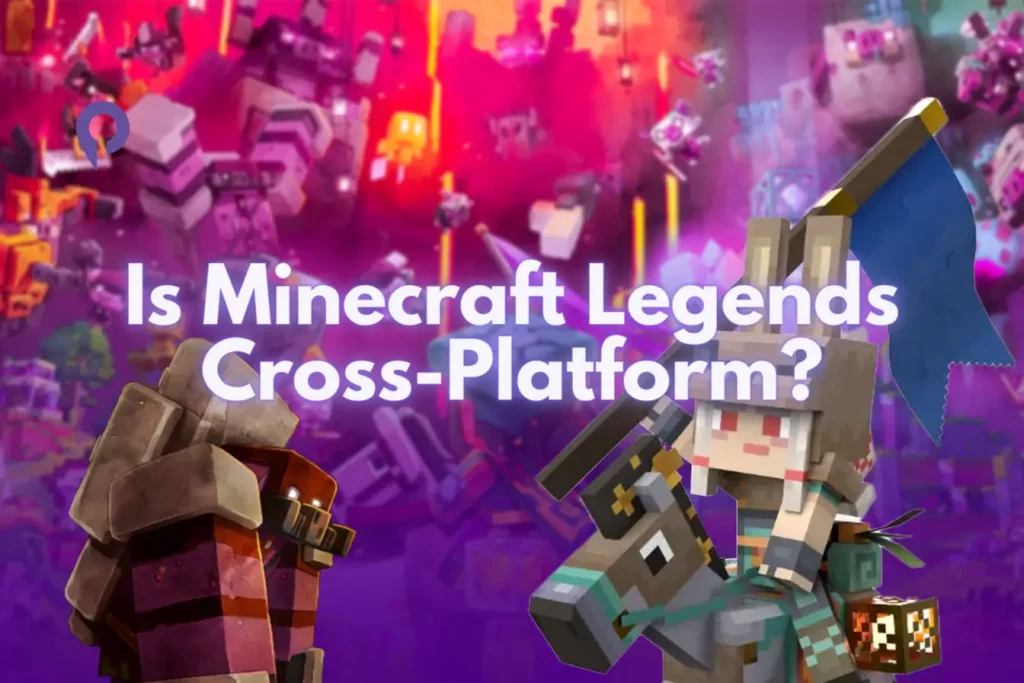 Is Minecraft Legends Cross-Platform