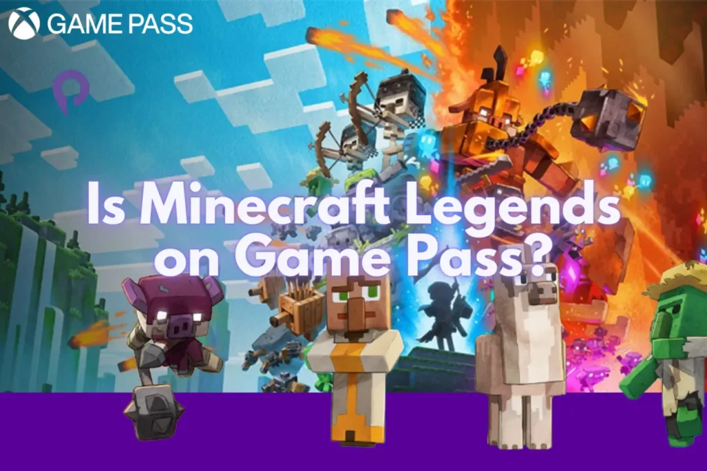 Is Minecraft Legends on Game Pass? Is Minecraft Legends on Game Pass