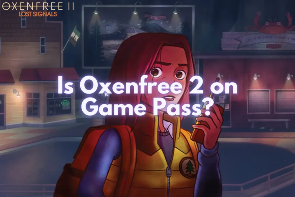 Is Oxenfree 2 on Game Pass