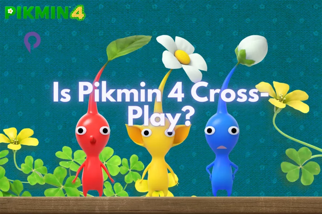 Is Pikmin 4 Cross-Play
