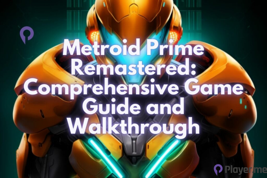 Metroid Prime Remastered Comprehensive Game Guide and Walkthrough