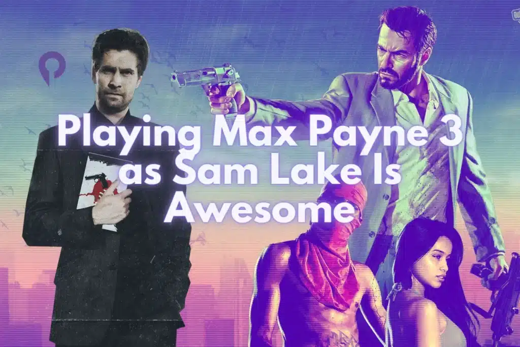 Playing Max Payne 3 as Sam Lake Is Awesome