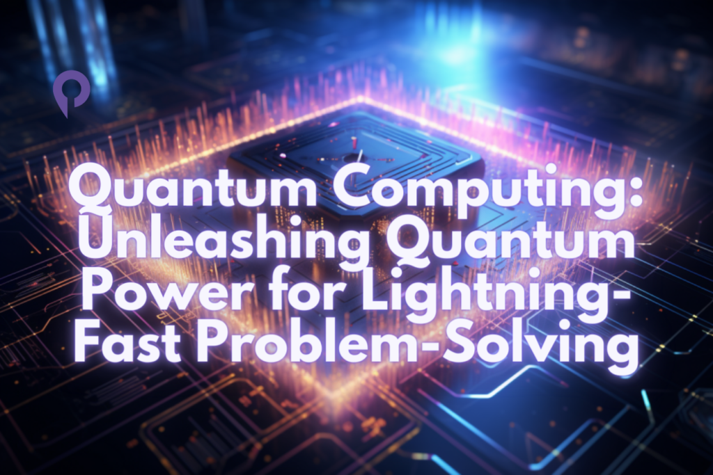 Quantum Computing Unleashing Quantum Power for Lightning Fast Problem Solving
