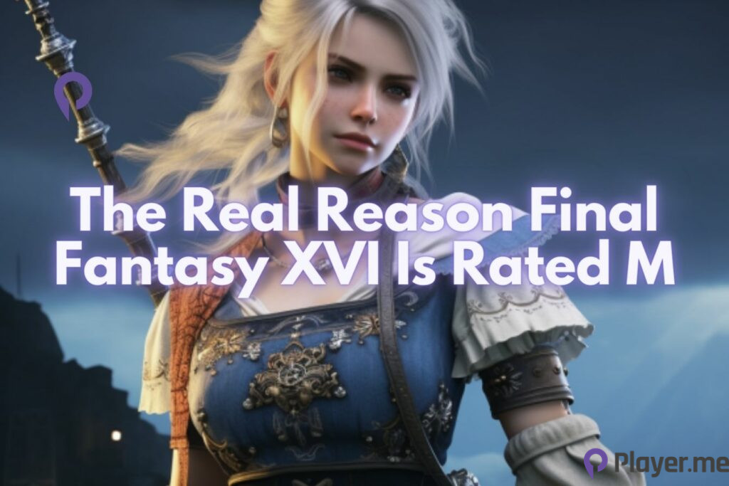 The Real Reason Final Fantasy XVI is Rated M