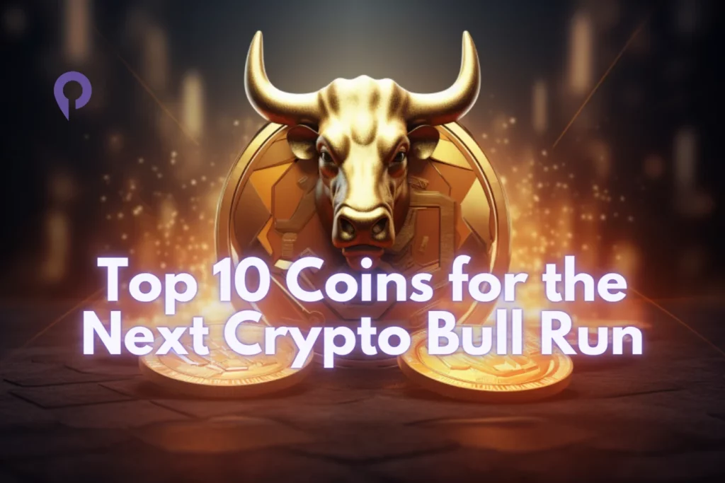 Top 10 Coins for the Next Crypto Bull Run