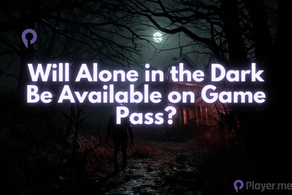 Will Alone in the Dark Be Available on Game Pass