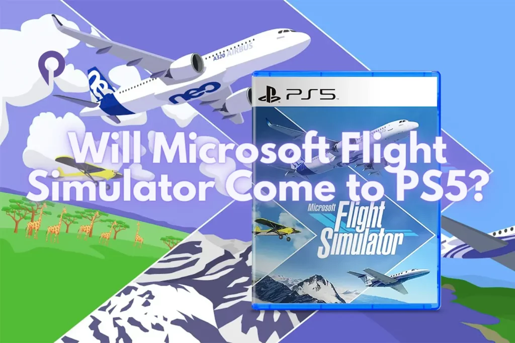 Will Microsoft Flight Simulator Come to PS5
