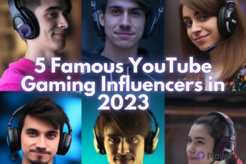 5 Famous YouTube Gaming Influencers in 2023
