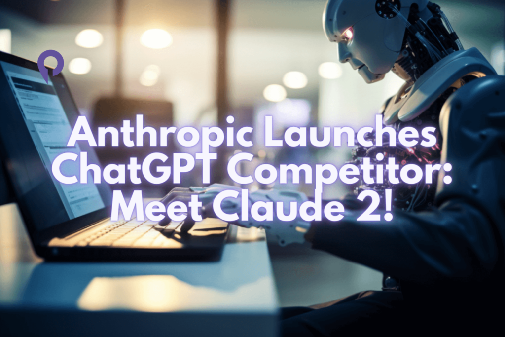 Anthropic Launches ChatGPT Competitor Meet Claude 2